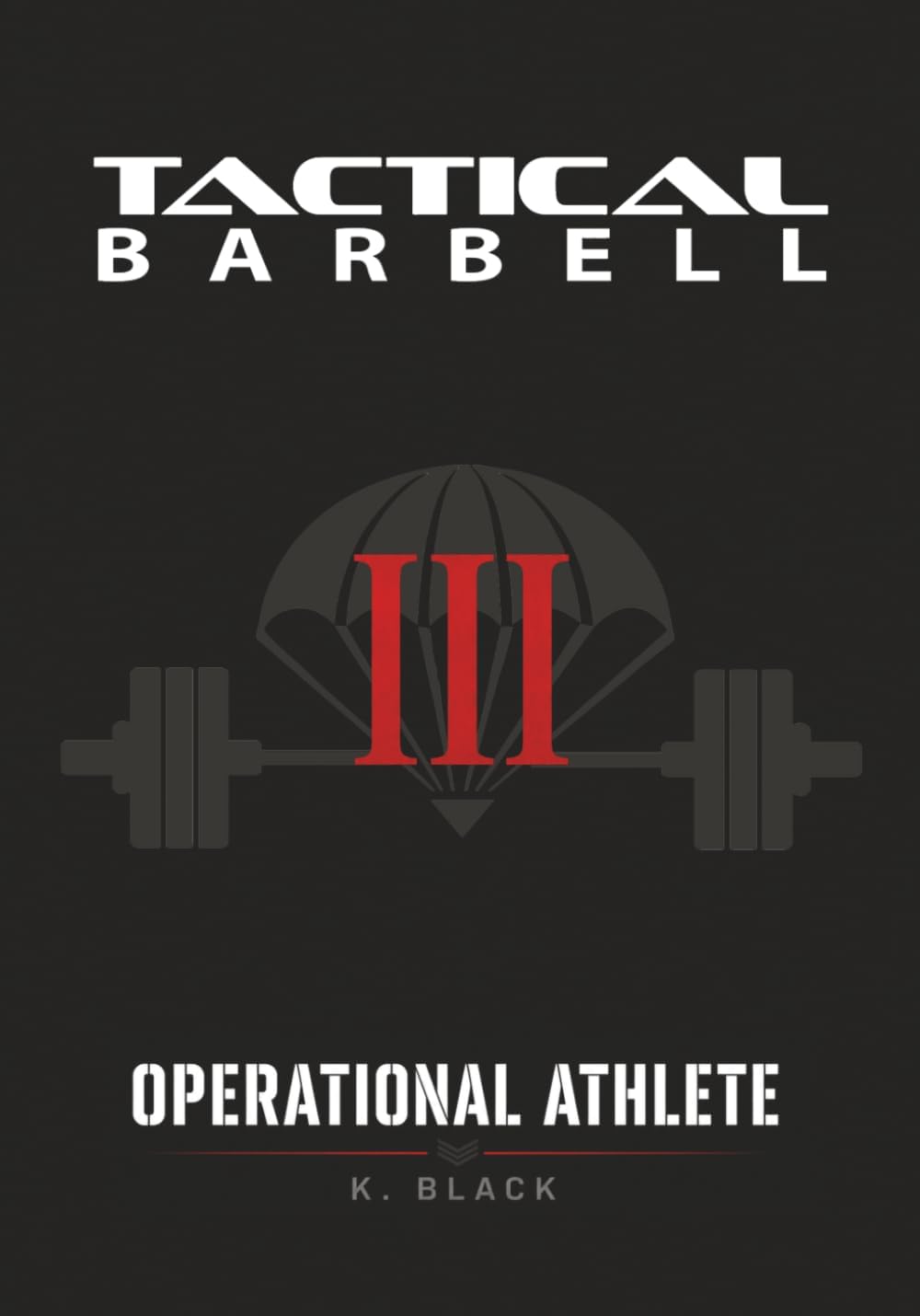 Tactical Barbell III (B0H6KM2KXZ)
